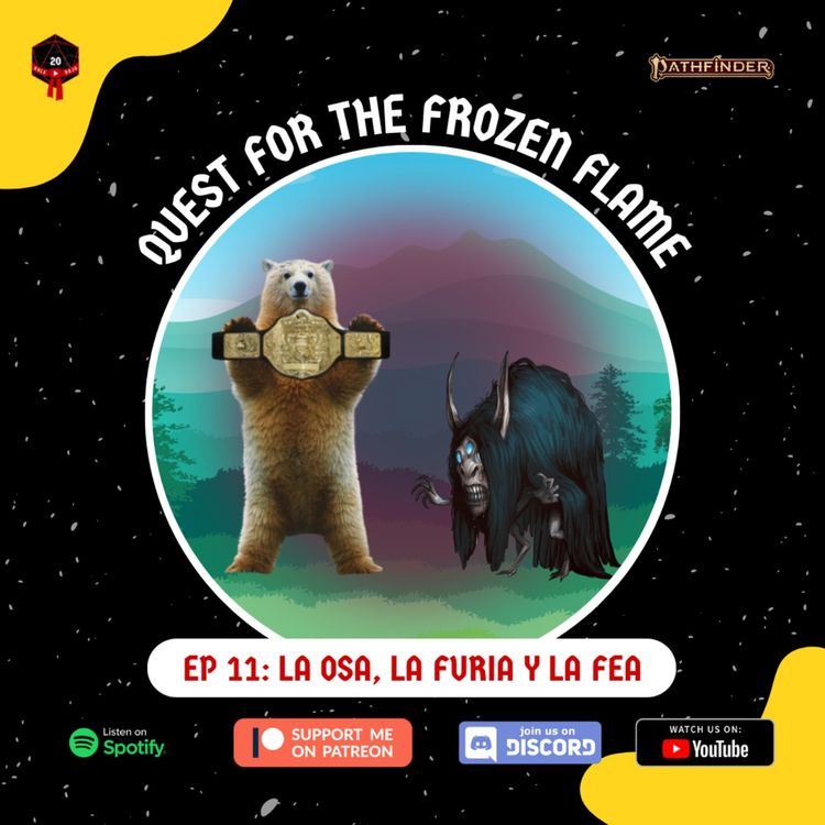 cover art for Quest for the Frozen Flame - La Osa, La Furia y La Fea Ep. 11