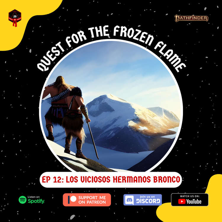 cover art for Quest for the Frozen Flame - Los viciosos hermanos bronco Ep. 12