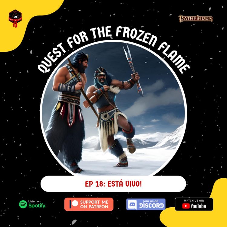 cover art for Quest for the Frozen Flame - Está Vivo! Ep. 18