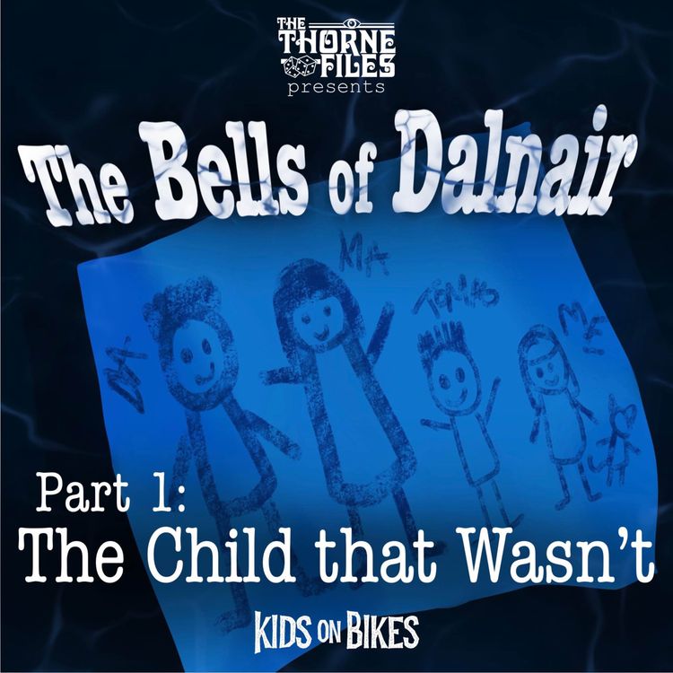 cover art for The Bells of Dalnair | Part 1: The Child that Wasn’t | Kids on Bikes