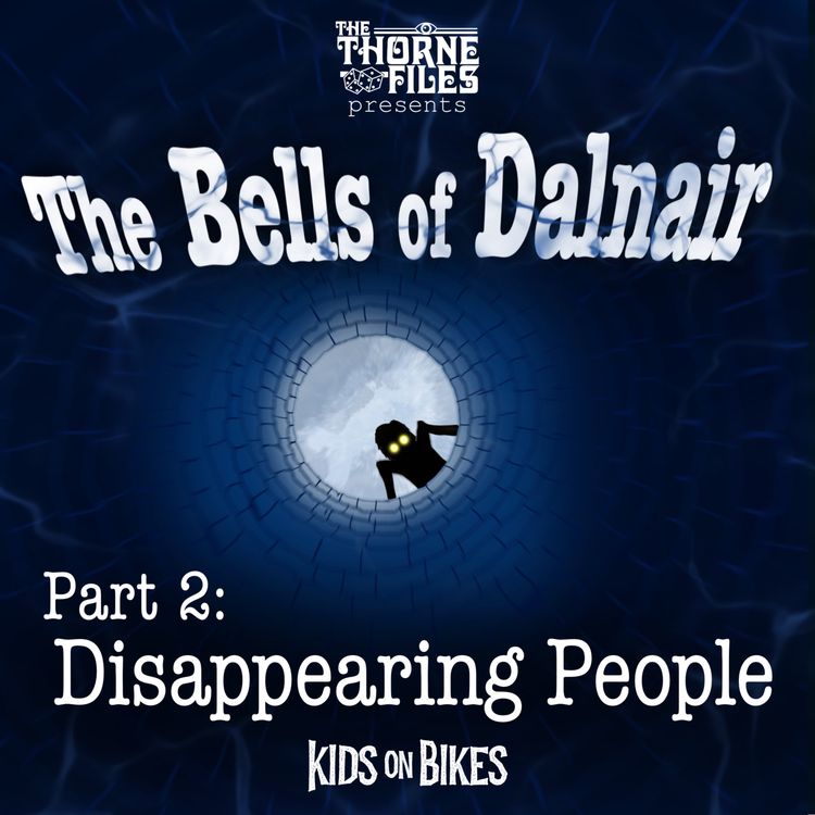 cover art for The Bells of Dalnair | Part 2: Disappearing People | Kids on Bikes