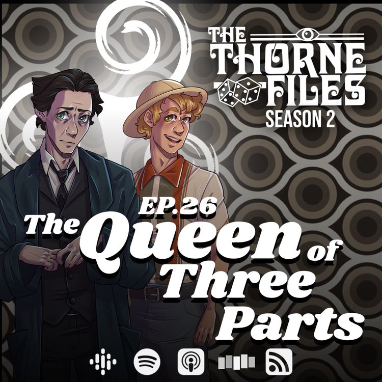 cover art for Ep.26 - The Queen of Three Parts