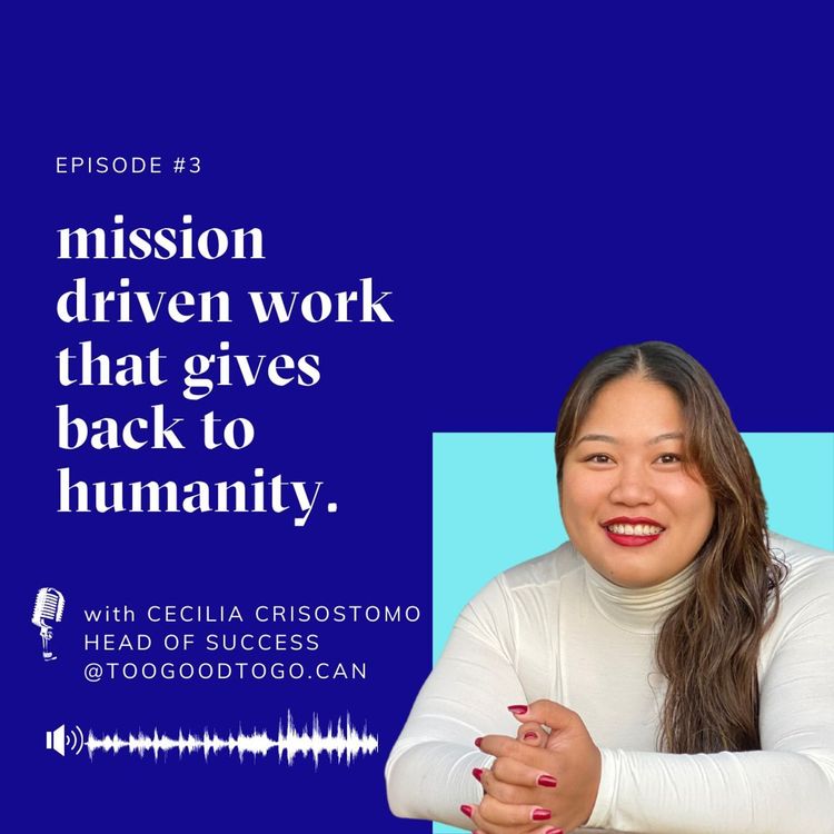 cover art for Episode #3 | Mission driven work that gives back to humanity| with Cecilia Crisostomo