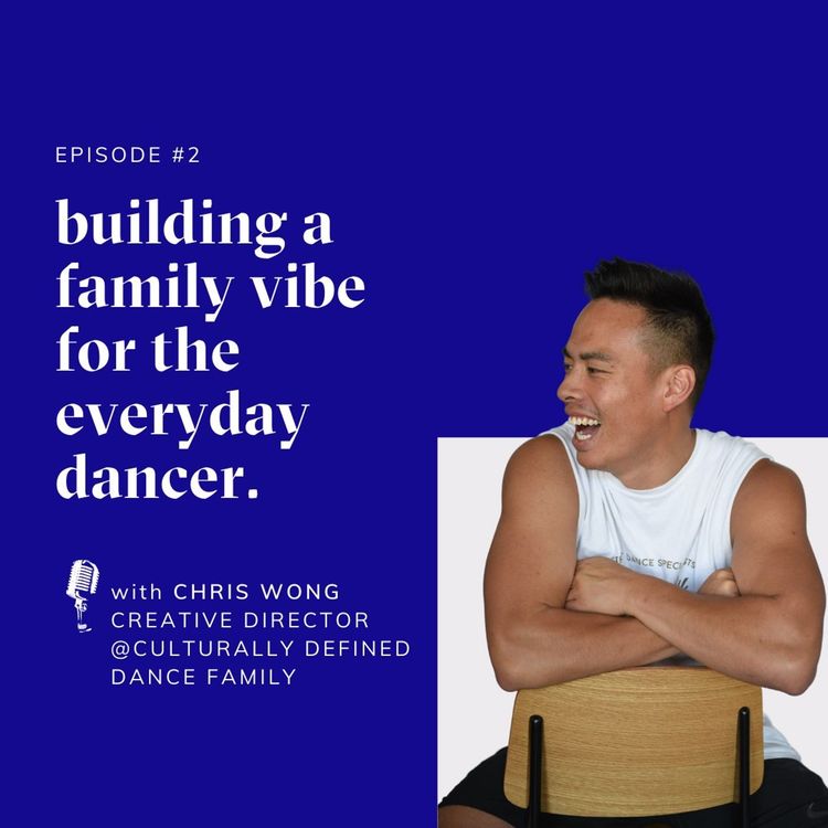 cover art for Episode #2 | Building a family vibe for the everyday dancer | with Chris Wong