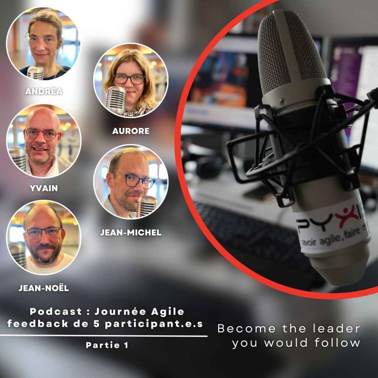 cover art for Podcast : Journée Agile 2023 - Feedback de 5 participant.e.s - Partie 1