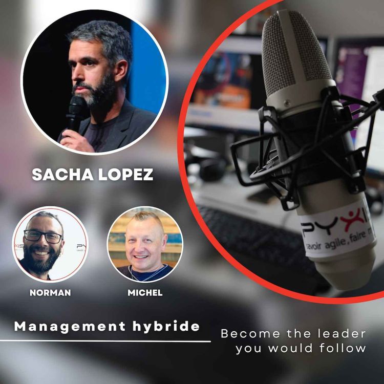cover art for Podcast : Le management hybride en compagnie de Sacha Lopez
