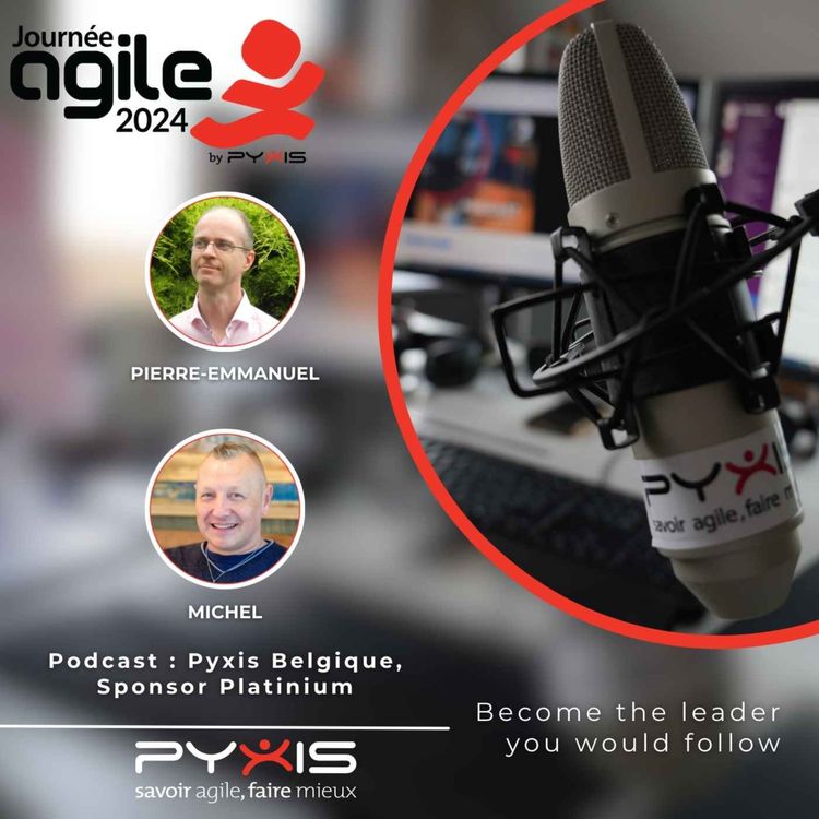 cover art for Podcast : Pierre-Emmanuel Dautreppe - Pyxis Belgique Sponsor Platinium journée agile 2024