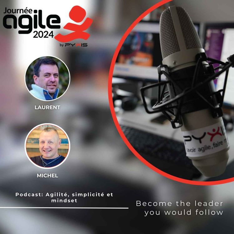cover art for Podcast: Laurent Lefèvre, agilité, simplicité et mindset - Journée Agile 2024
