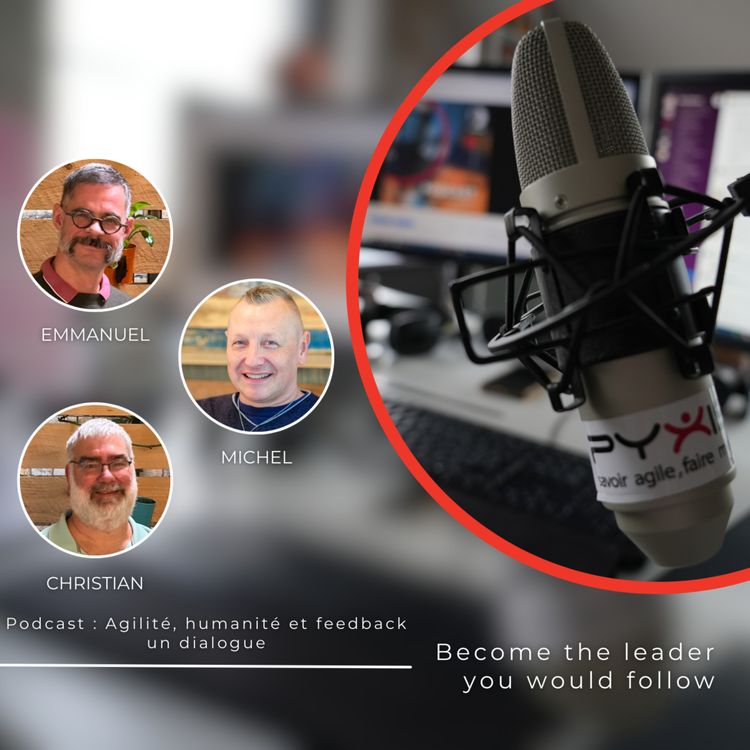 cover art for Podcast : Agilité, humanité et feedback, un dialogue - Christian Lapointe et Emmanuel Gaillot