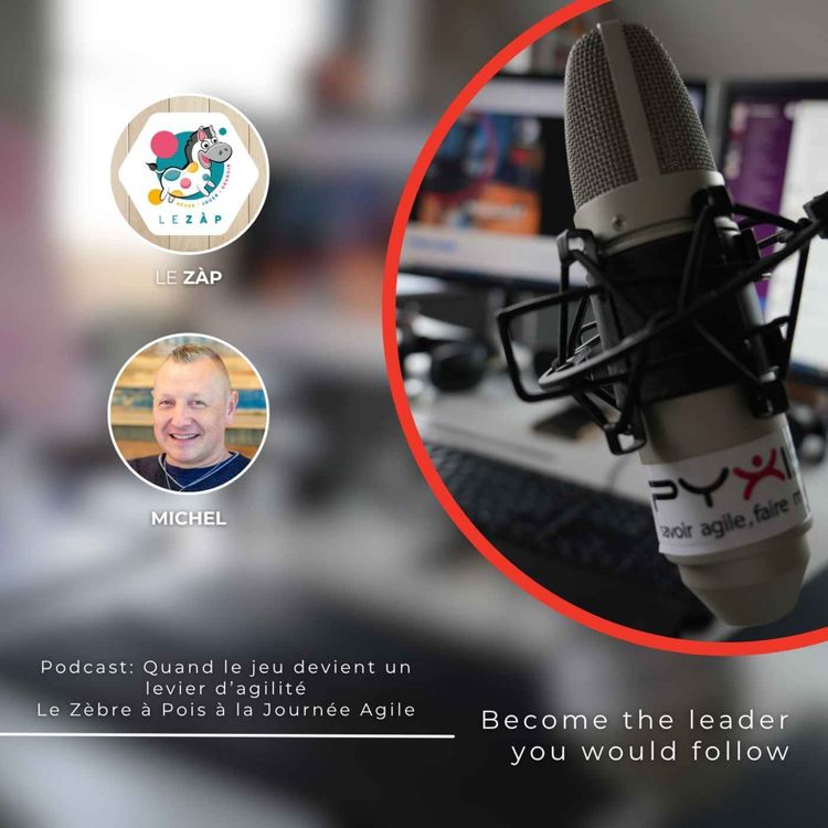 cover art for Podcast : Quand le jeu devient un levier d’agilité, Le Zèbre à Pois à la Journée Agile 2025
