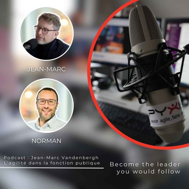 cover art for Podcast : Jean-Marc Vandenbergh - L'agilité dans la fonction publique