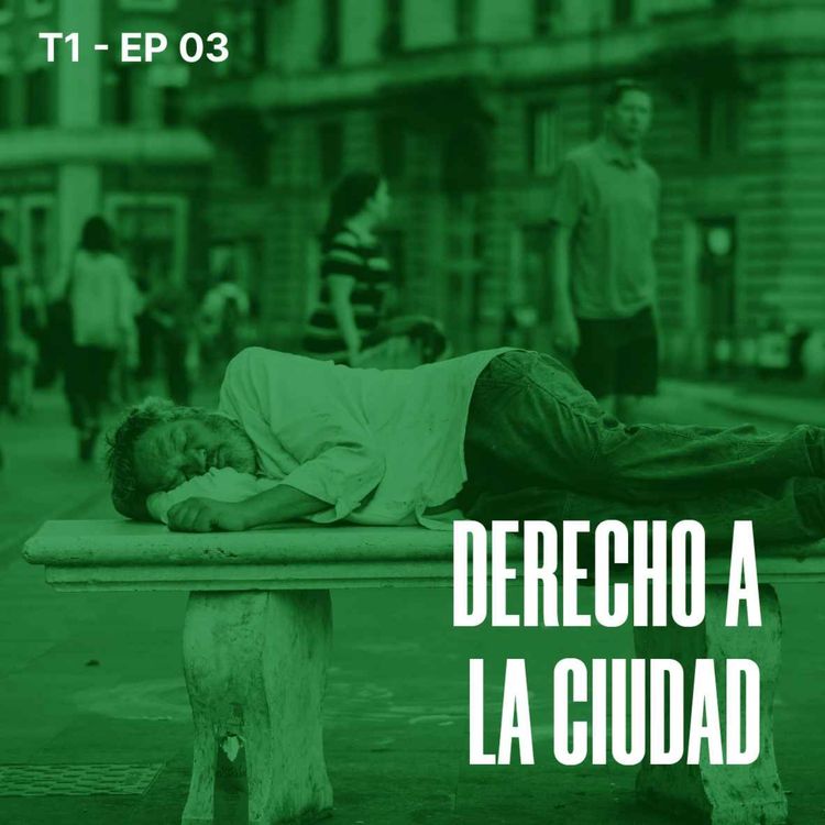 cover art for Derecho a la ciudad: ¿Todas las personas podemos ejercerlo? 
