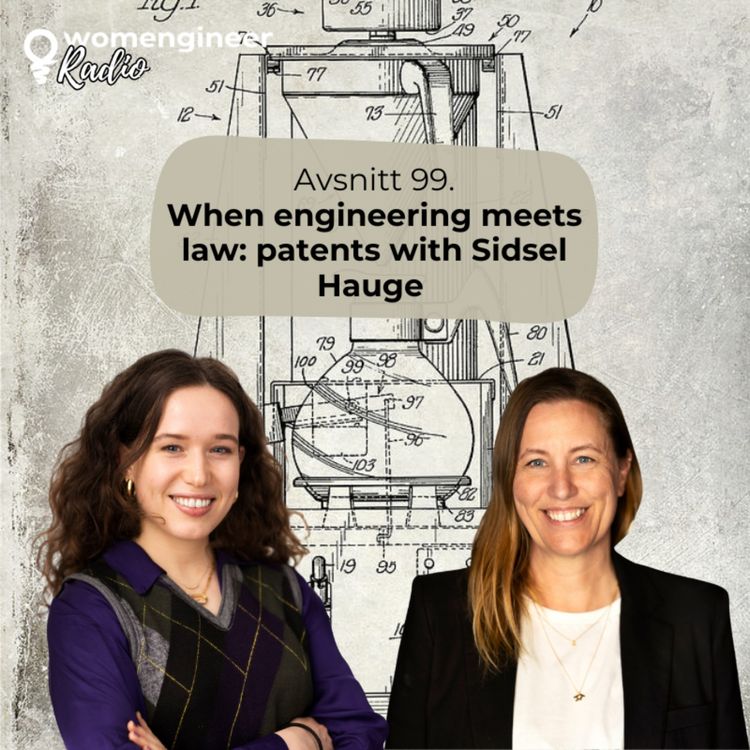 cover art for 99. When engineering meets law: patents with Sidsel Hauge