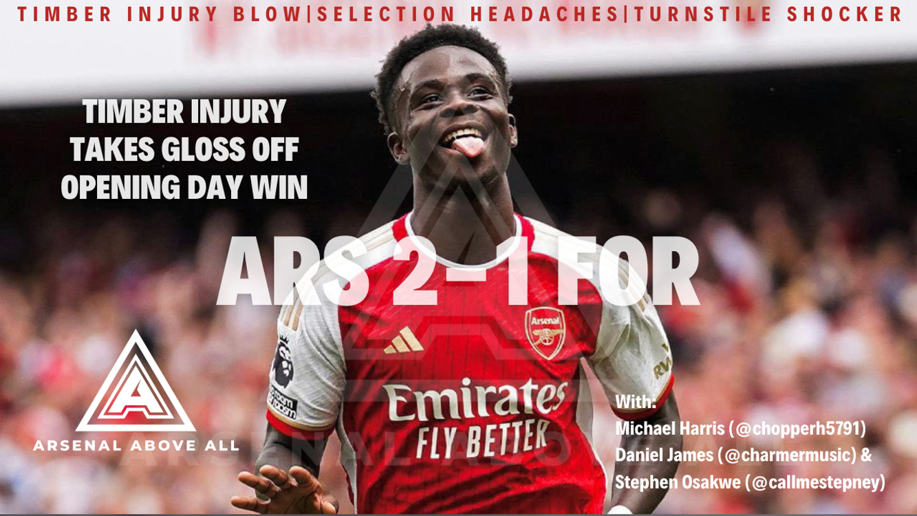cover art for Arsenal 2-1 Nottingham Forest: Timber injury takes gloss off opening day win! 😓