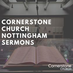 cover art for Cornerstone Church Nottingham Sermons