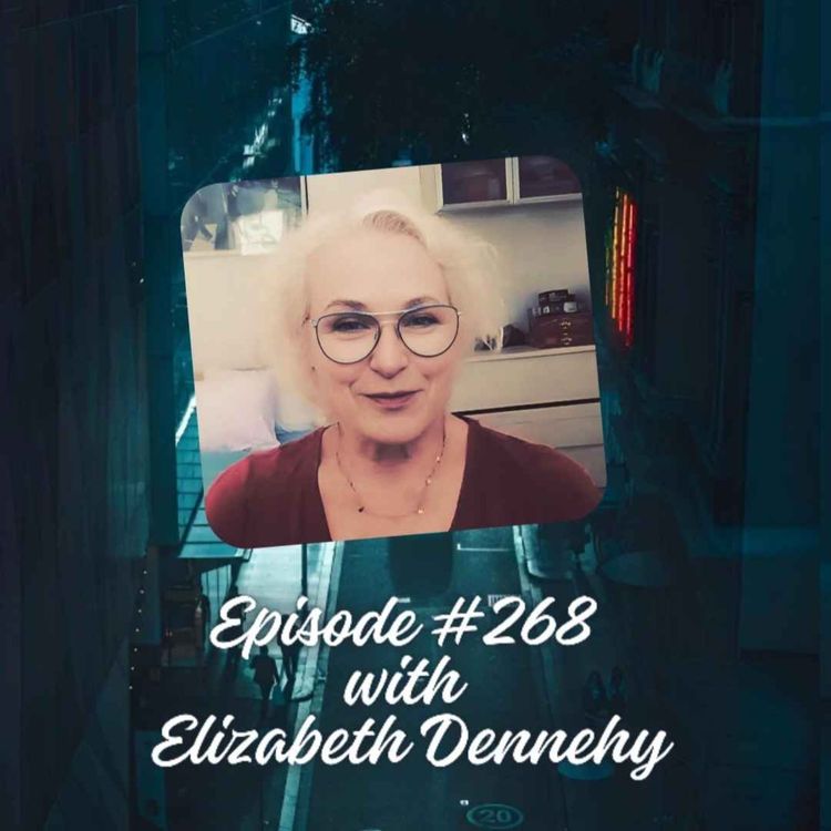 cover art for Episode #268 with Elizabeth Dennehy