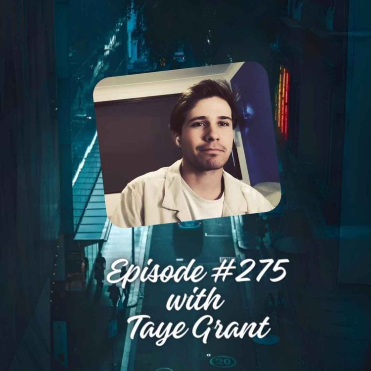 cover art for Episode #275 with Taye Grant