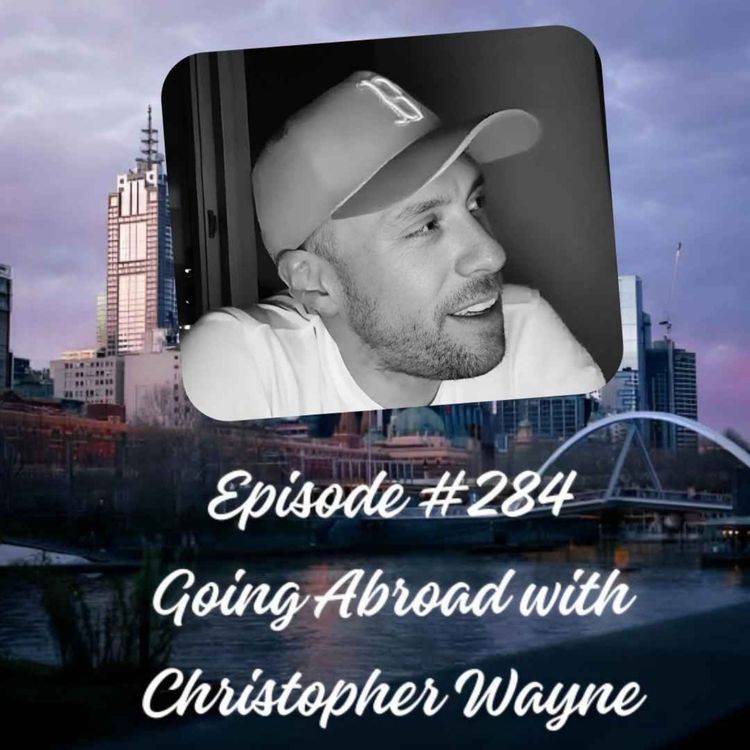 cover art for Episode #284 Going Abroad with Christopher Wayne