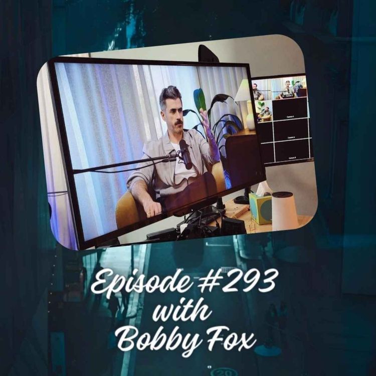 cover art for Episode #293 with Bobby Fox