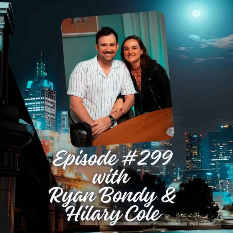 cover art for Episode #299 with Ryan Bondy & Hilary Cole