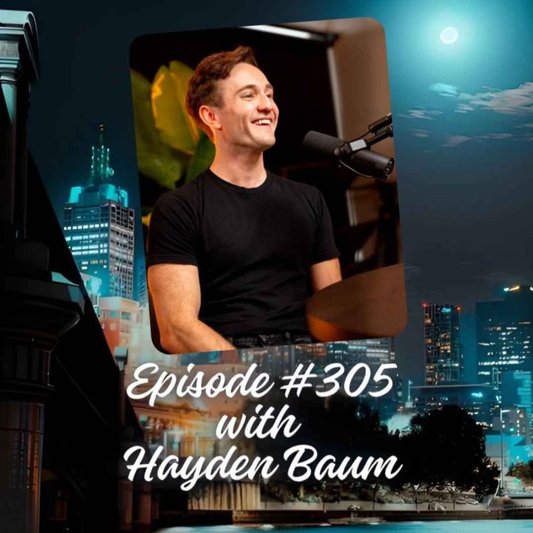 cover art for Episode #305 with Hayden Baum