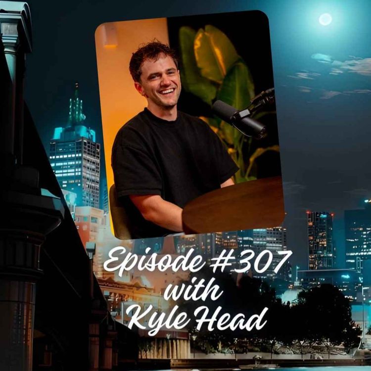 cover art for Episode #307 with Kyle Head