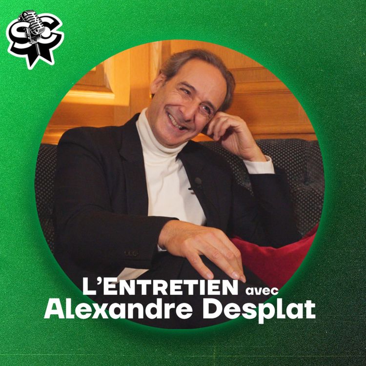 cover art for Alexandre Desplat : L'art de la composition, de l'inspiration et de la magie au cinéma