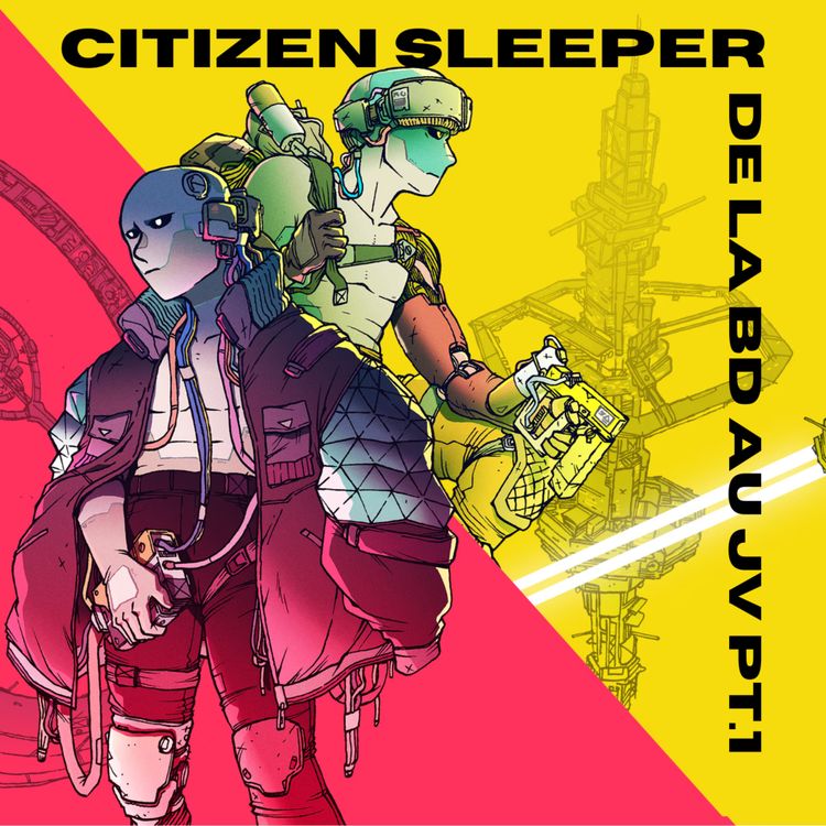 cover art for De la BD au JV PT. 1 : Citizen Sleeper avec Guillaume Singelin