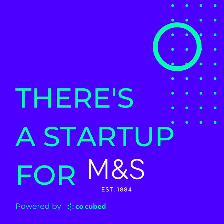 cover art for Ep. 7 #SaveTheCorporate: How M&S ignites innovation to stay ahead of the game