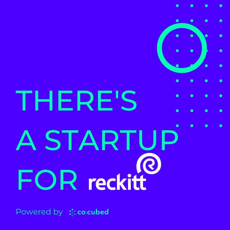 cover art for Ep. 9 #IntoTheFuture: How Reckitt is Future-Proofing Its Beloved Brands