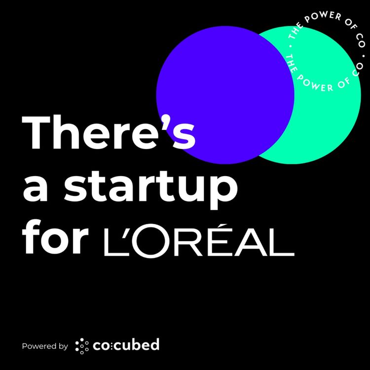cover art for S2 E2: Inside L’Oréal’s World of Innovation: How the Beauty Giant Seize What's Next