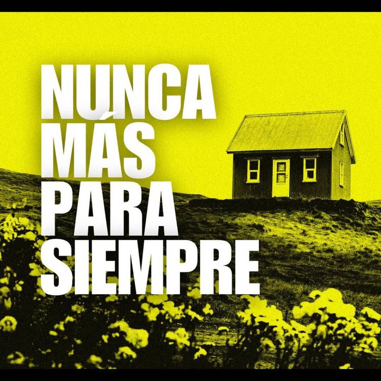 cover art for NUNCA MÁS PARA SIEMPRE: El fin de lo que te persigue