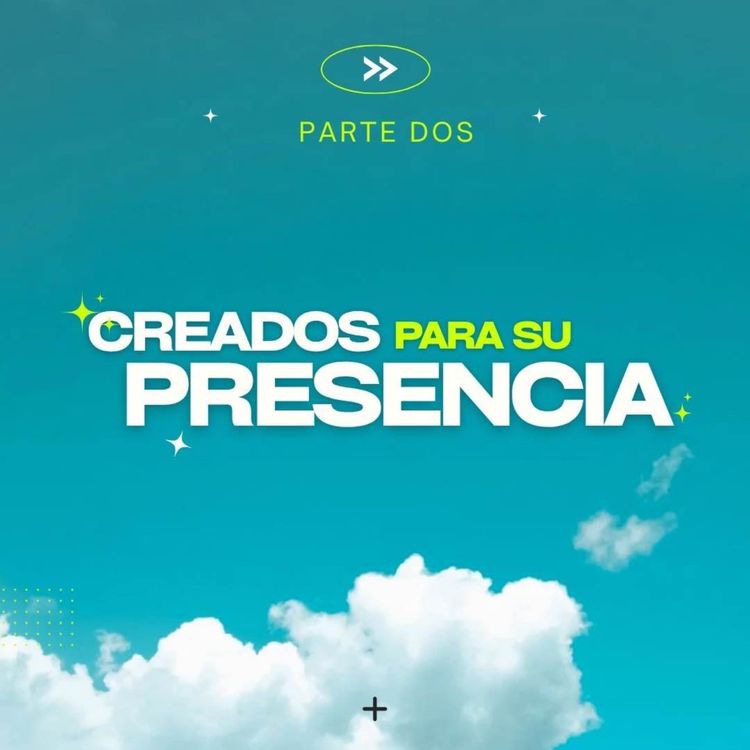 cover art for Creados para Su Presencia #2: El Poder de la Alabanza