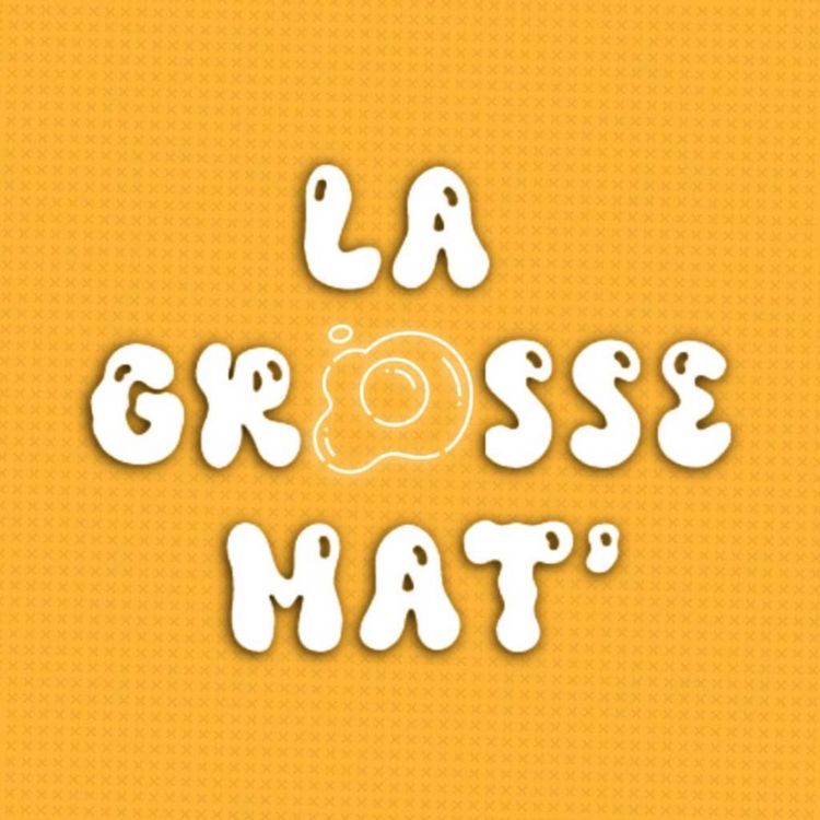 cover art for La Grosse Mat' #04 - Fast-food / Jalousie en couple / Zelda TOTK, Liverpool-City...