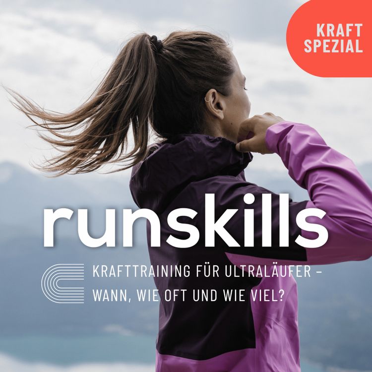 cover art for 17 KRAFT SPEZIAL: Krafttraining für Ultraläufer – Wann, wie oft und wie viel?