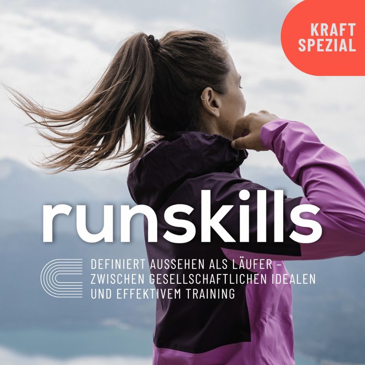 cover art for 18 KRAFT SPEZIAL: Definiert aussehen als Läufer – zwischen gesellschaftlichen Idealen und effektivem Training