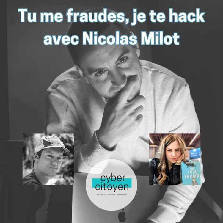 cover art for Épisode 38 - Tu me fraudes, je te hack avec Nicolas Milot