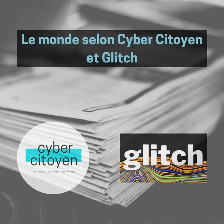cover art for Le monde selon Cyber Citoyen et Glitch