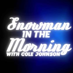 cover art for Snowman in the Morning w/ Cole Johnson