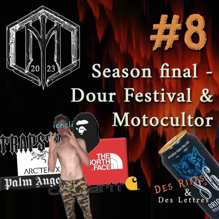 cover art for Épisode 8 (Season finale) - Dour Festival & Motocultor