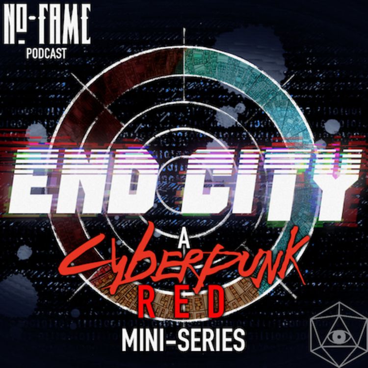 cover art for End City Session 03, Part 2: The Mystery Drive. A Cyberpunk Red Podcast.