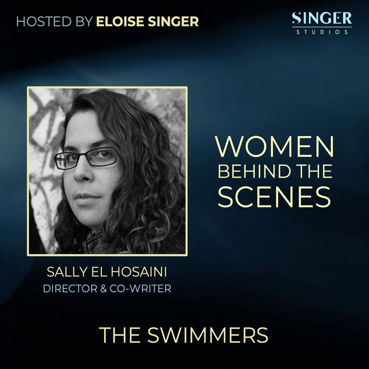 cover art for The Swimmers: Director and Co-Writer Sally El Hosaini on Discovering Your Directing Style