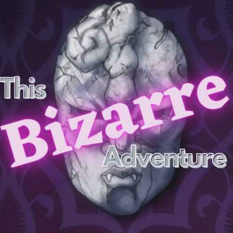 cover art for Stardust Crusaders Episode 42: The Miasma of the Void, Babygirl, Part 1