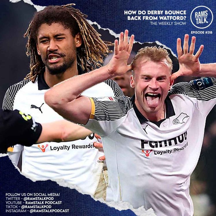 cover art for #318 How Do Derby Bounce Back From Watford Collapse?