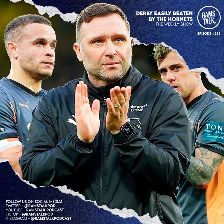 cover art for #335 Why Were Derby So Poor In Below-Par Watford Defeat?