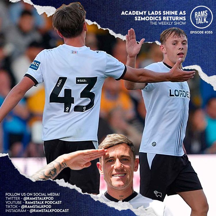 cover art for #355 Academy Lads Shine As Szmodics Makes Rams Return!