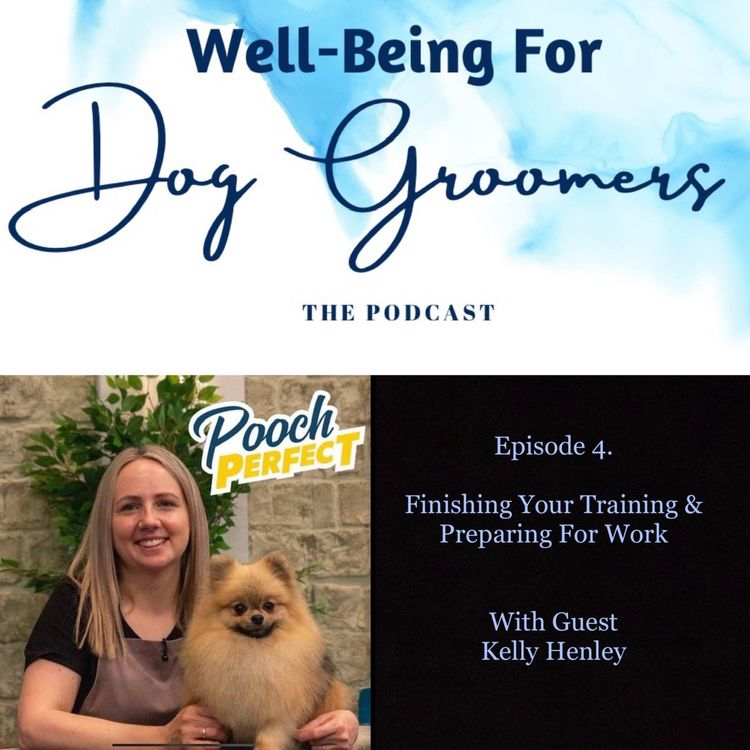 cover art for Episode 4 - Kelly Henley ... Finishing your Training & Preparing For Work