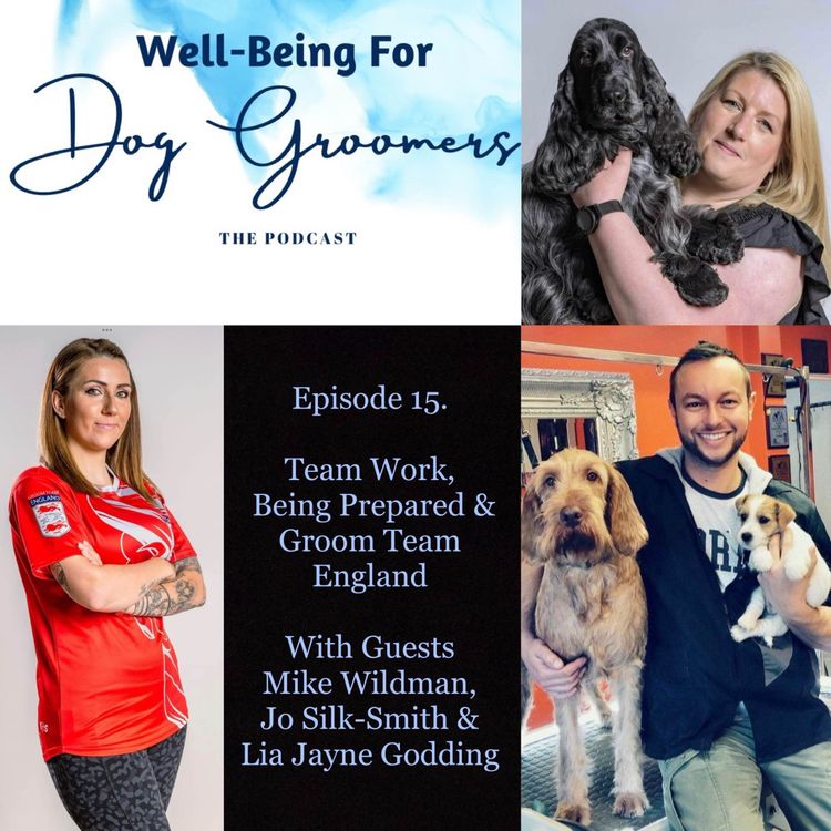 cover art for Episode 15 ... Mike Wildman, Jo Silk-Smith & Lia Jayne Godding - Teamwork, Being Prepared & Groom Team England