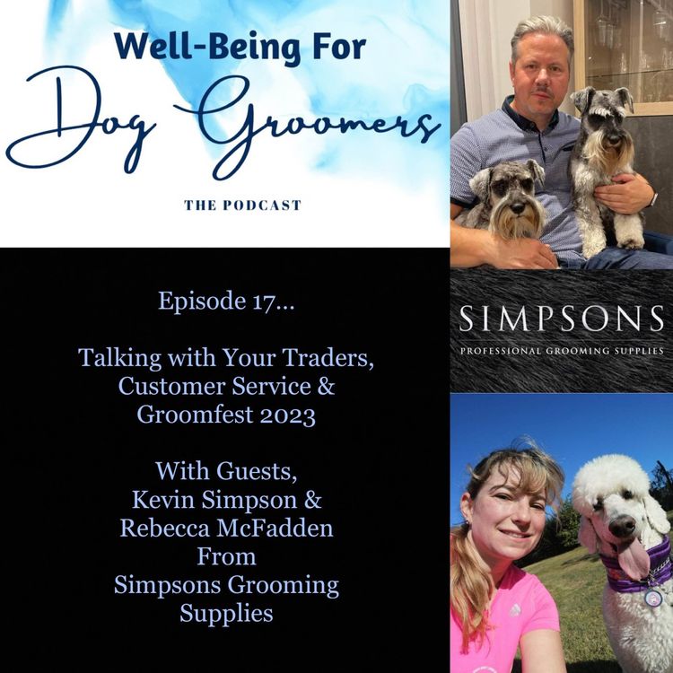 cover art for Episode 17...  Simpsons Grooming Supplies - Talking with Your Traders, Customer Service & Groomfest 2023