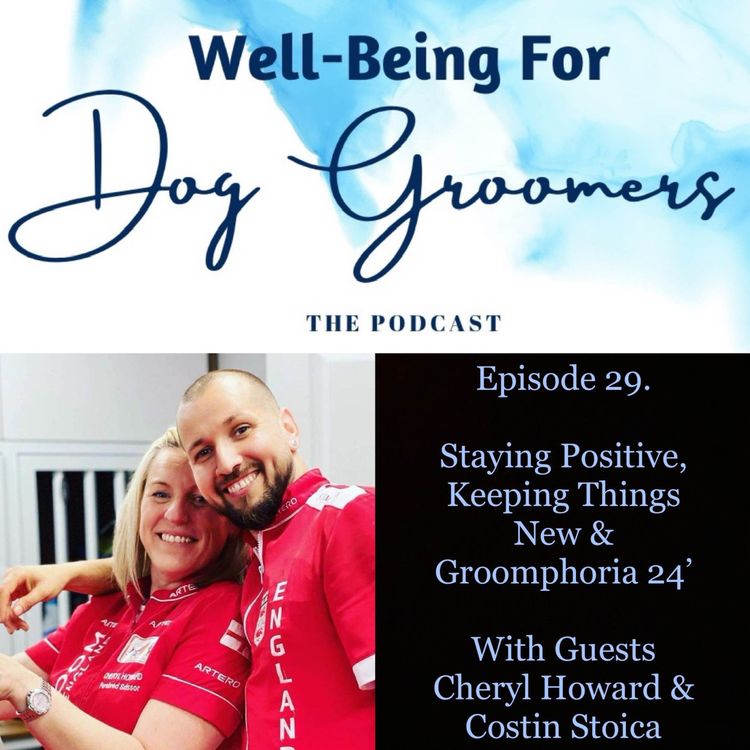 cover art for Episode 29 - Cheryl Howard & Costin Stoica … Being Positive, Keeping Things New & Groomphoria 24’